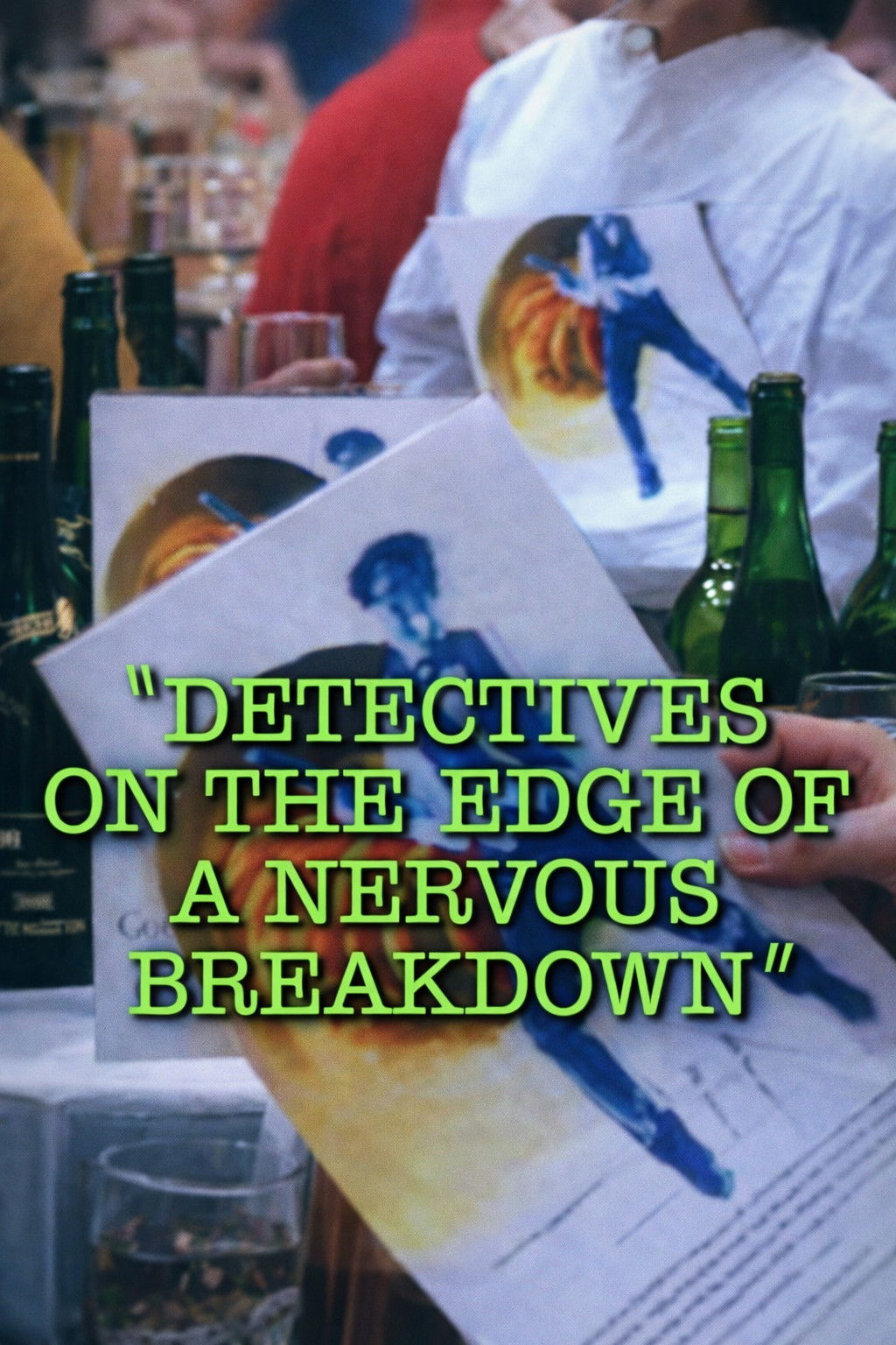 Detectives on the Edge of a Nervous Breakdown