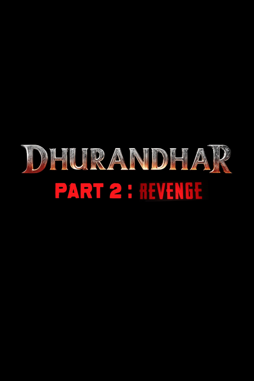 Dhurandhar Part 2: The Revenge