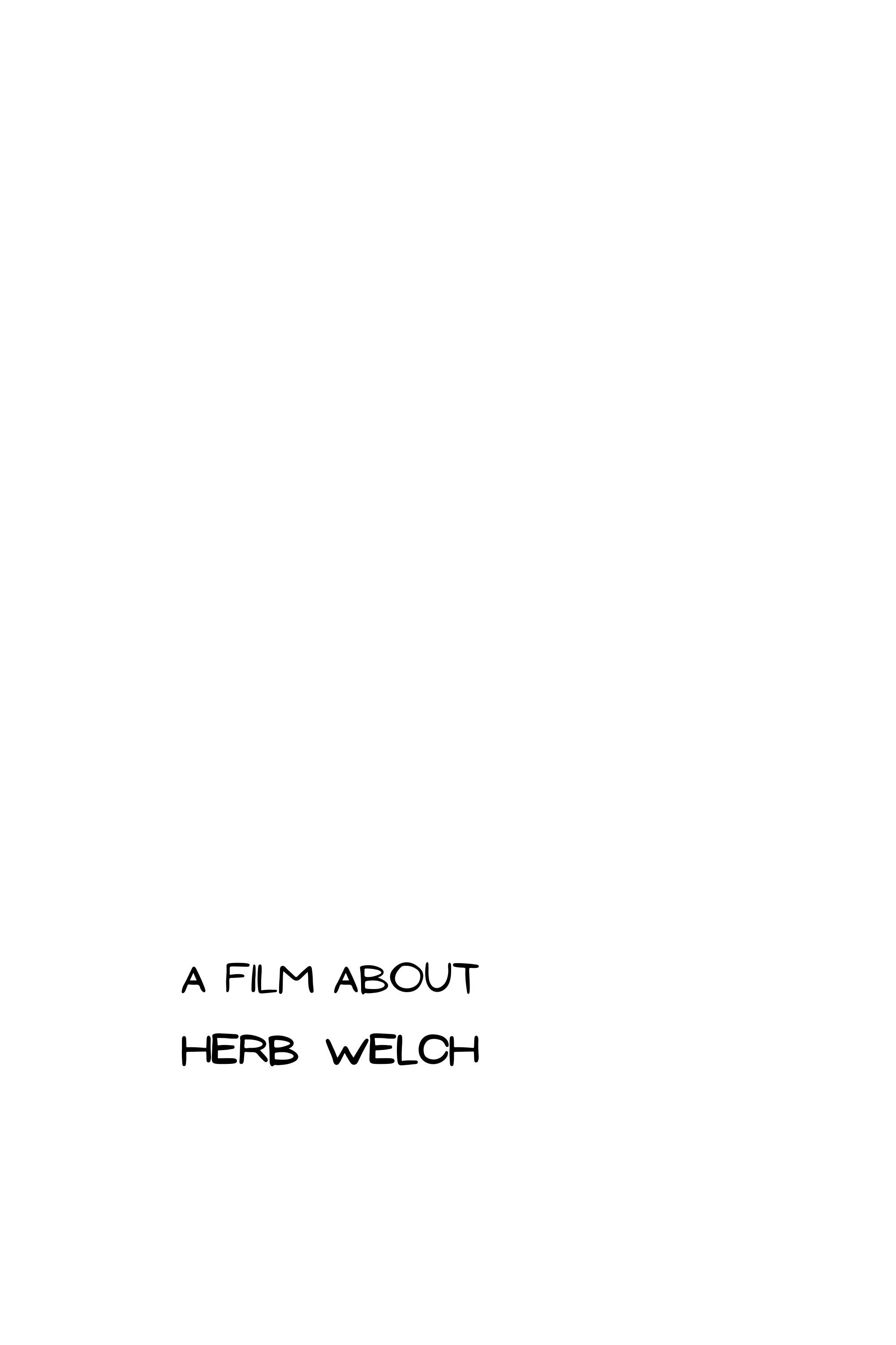 A Film About Herb Welch