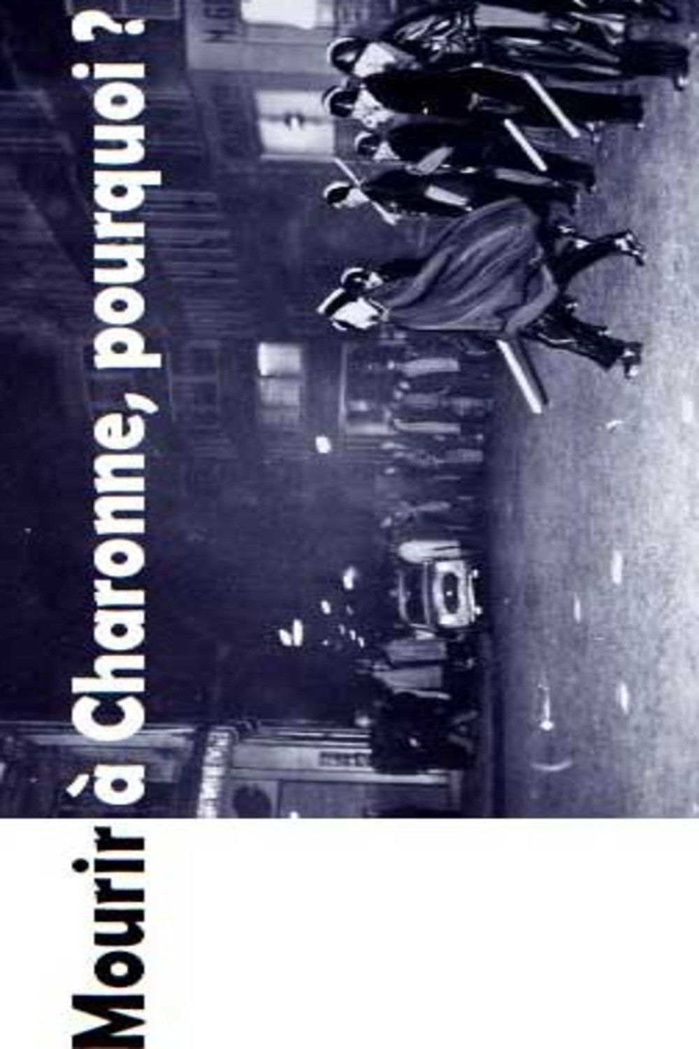 Mourir à Charonne, pourquoi ?