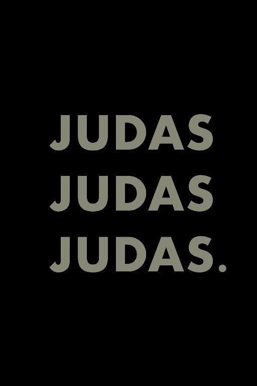 Judas, Judas, Judas