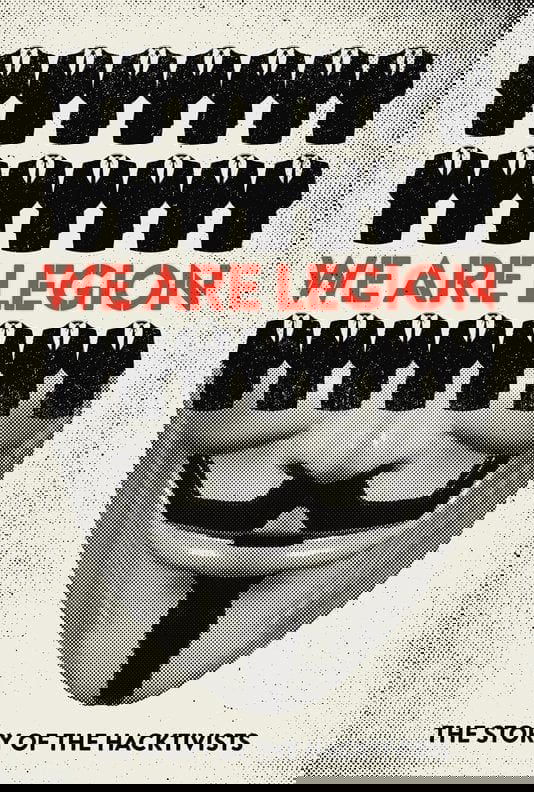We Are Legion: The Story of the Hacktivists