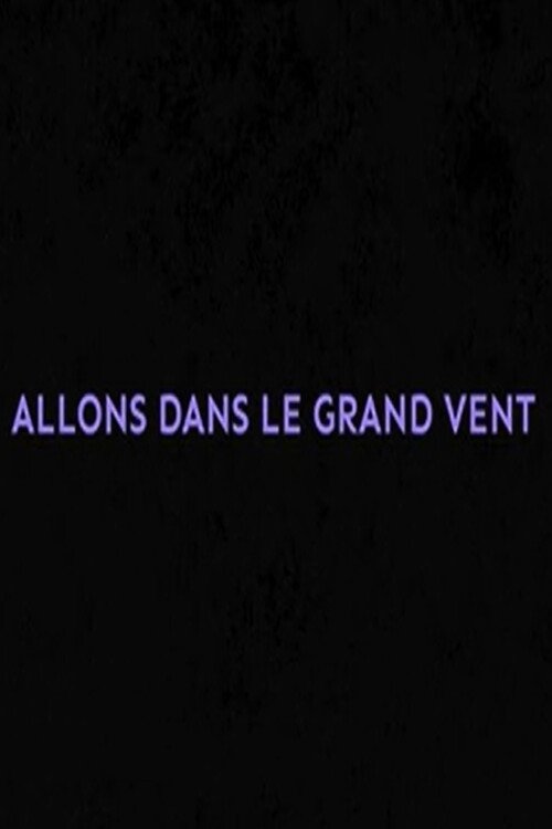 Allons dans le grand vent