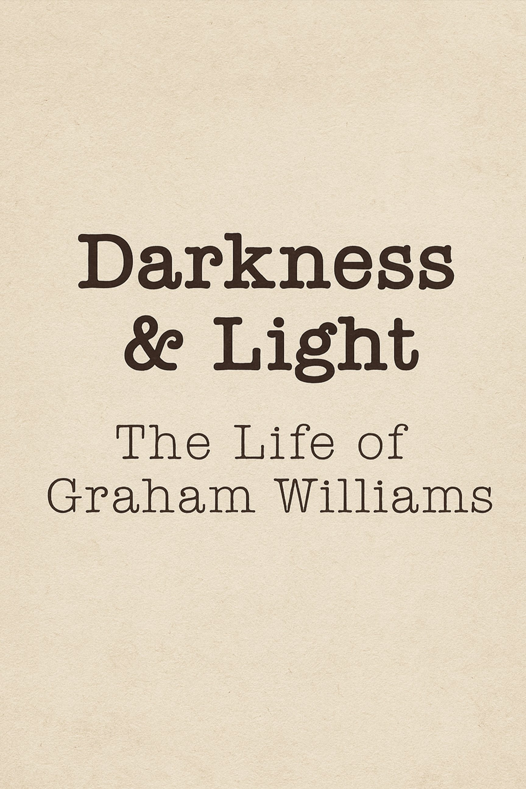 Darkness & Light: The Life of Graham Williams