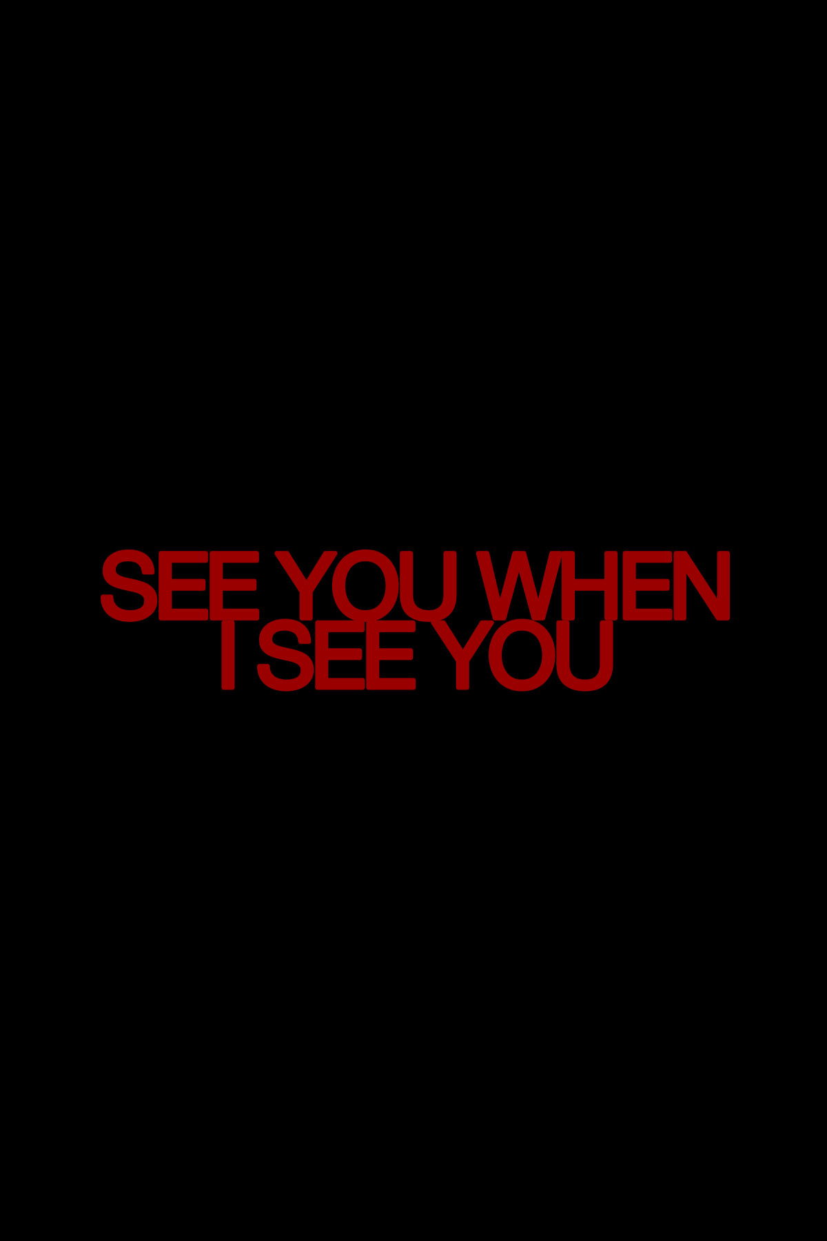 See You When I See You