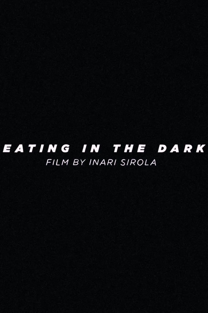 Eating in the Dark