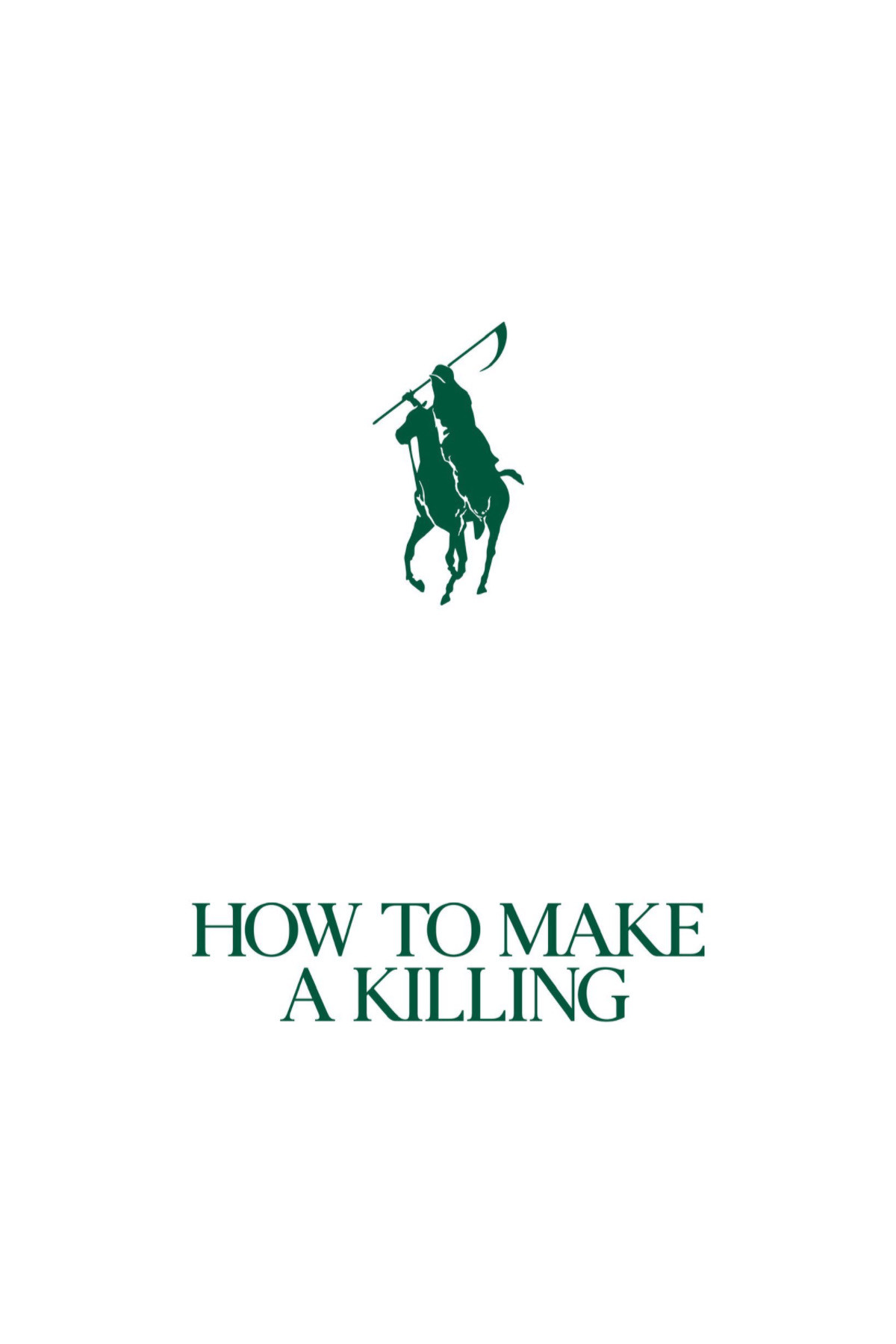 How to Make a Killing