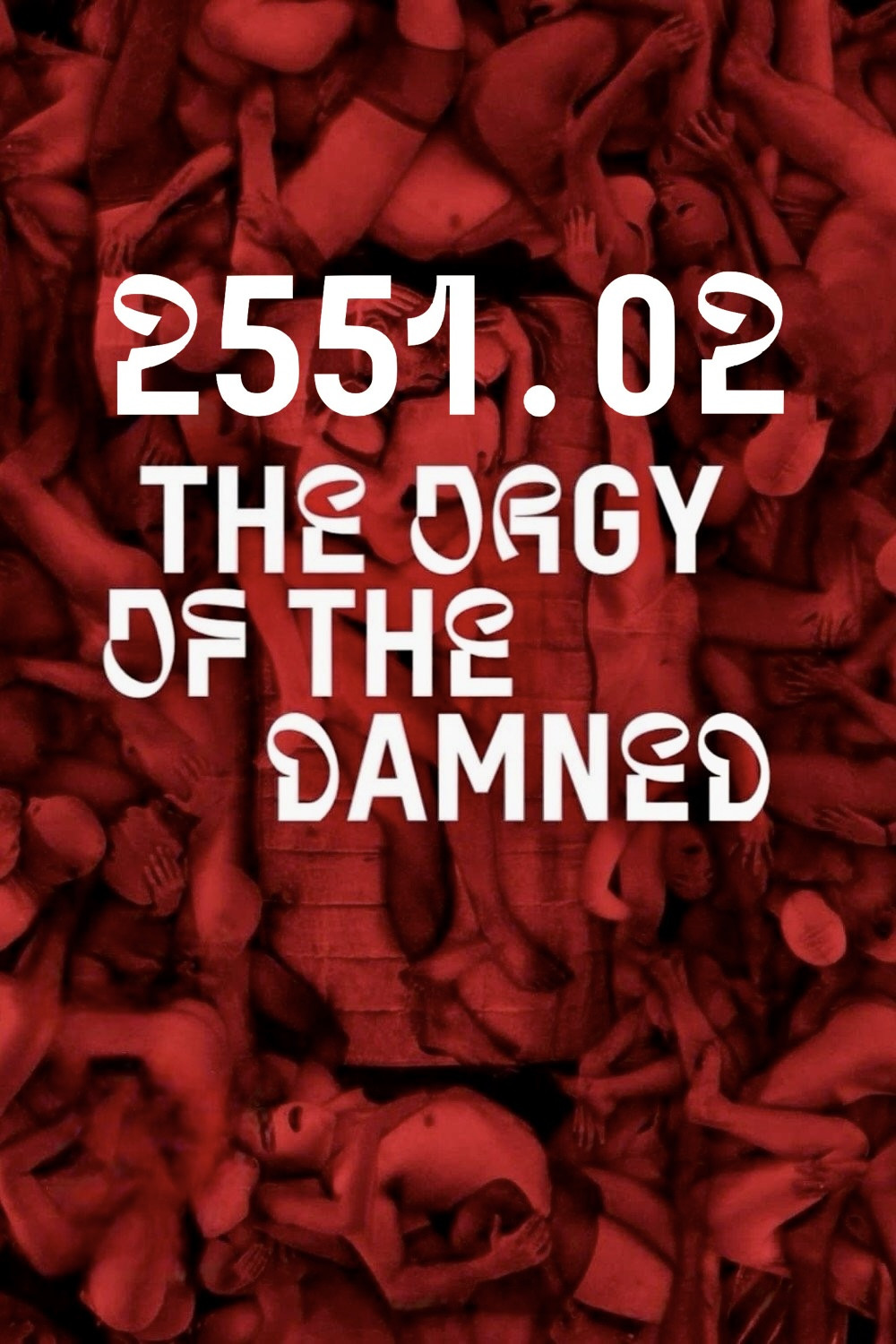 2551.02 – The Orgy of the Damned