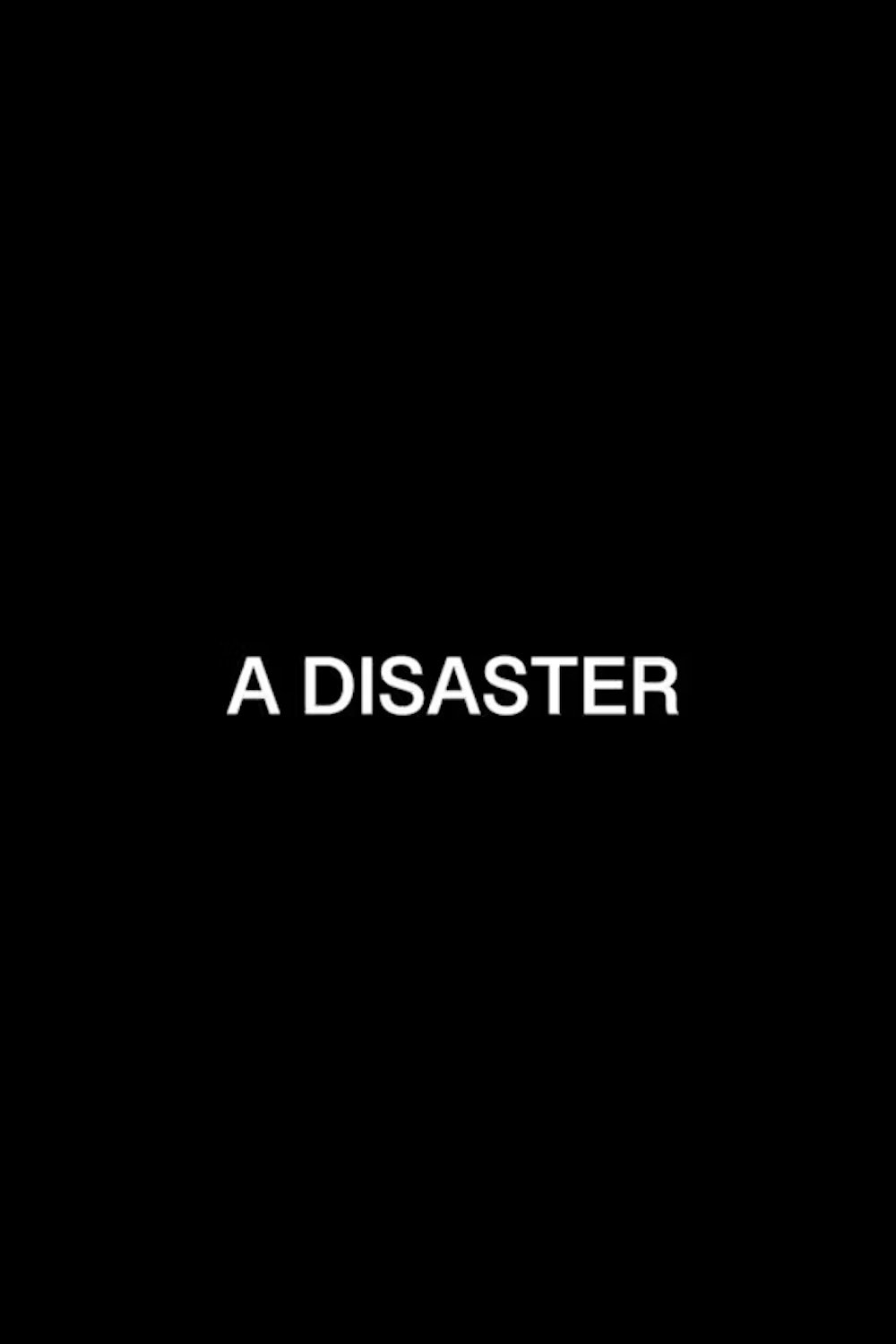 A Disaster