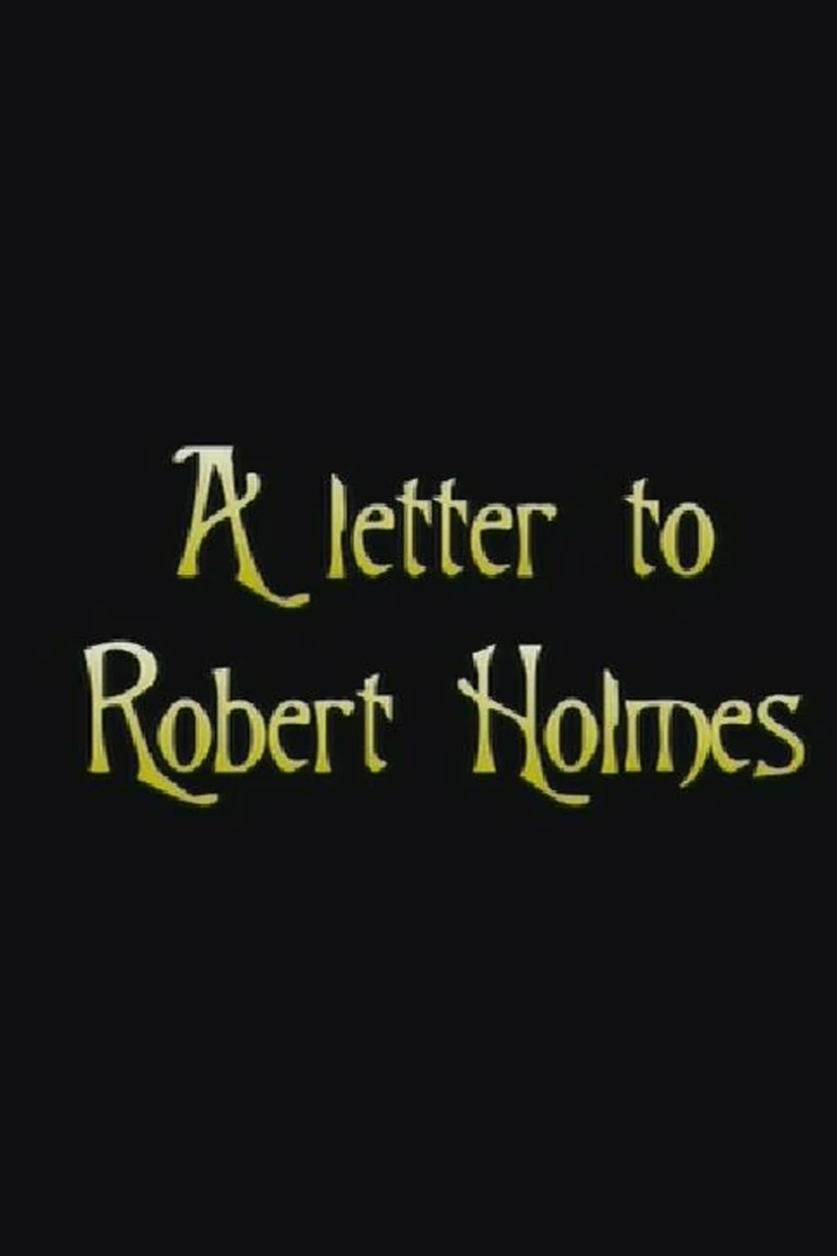 A letter to Robert Holmes
