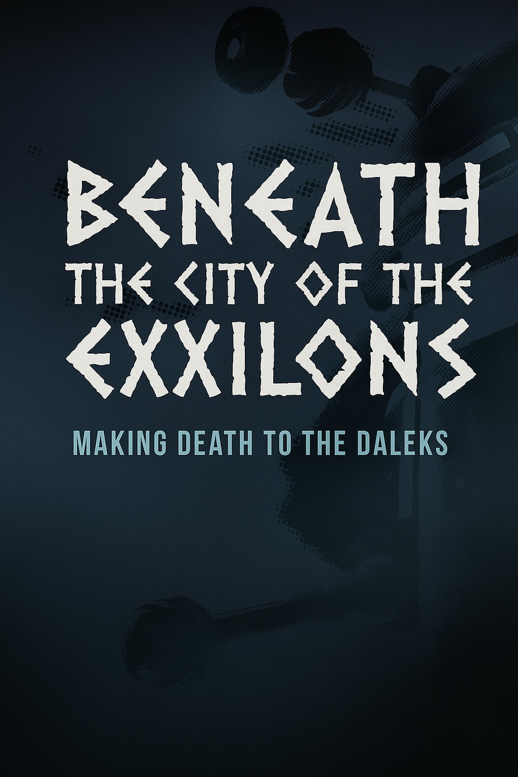 Beneath the City of the Exxilons