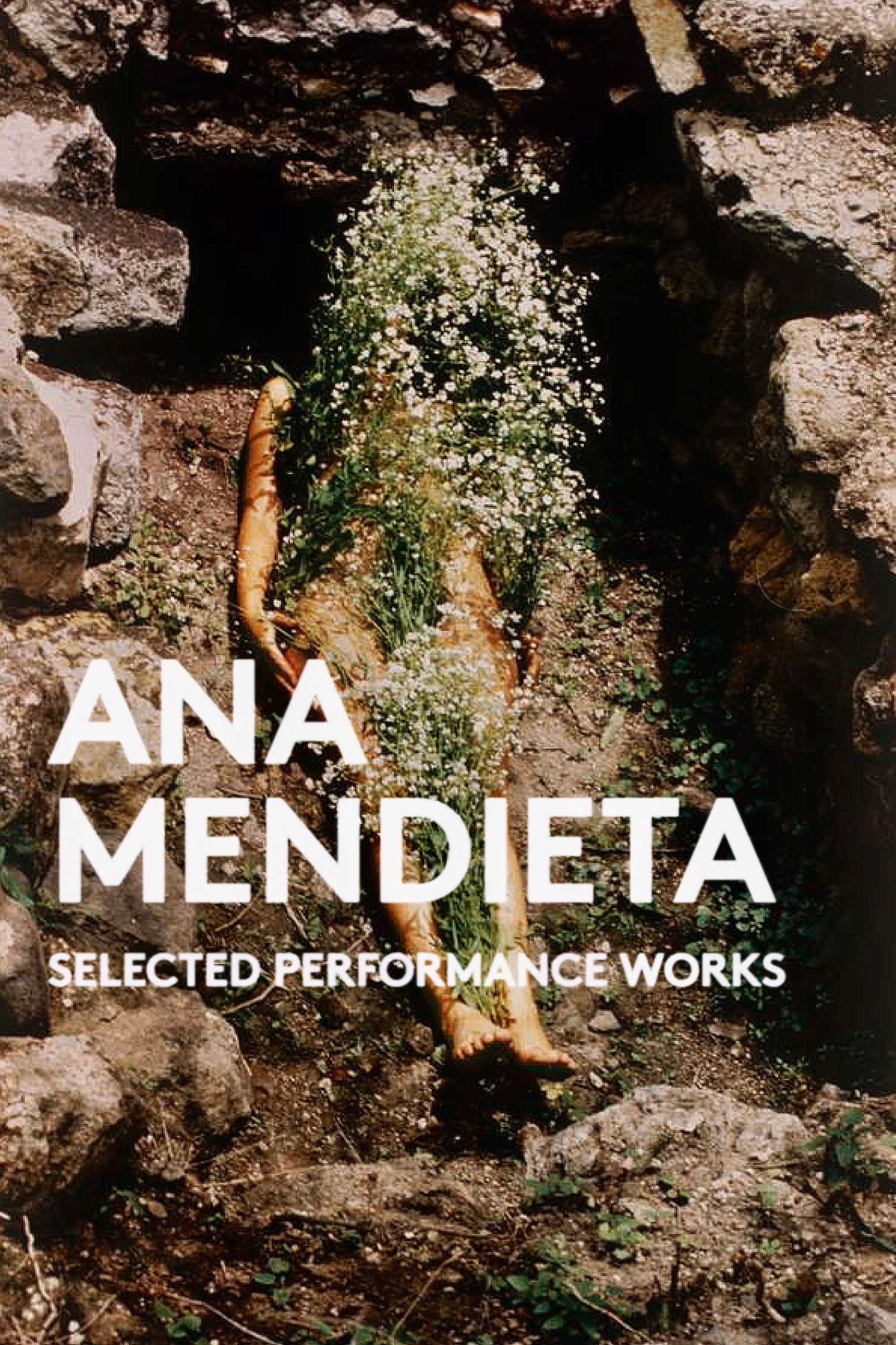 Ana Mendieta: Selected Performance Works (1973-1981)