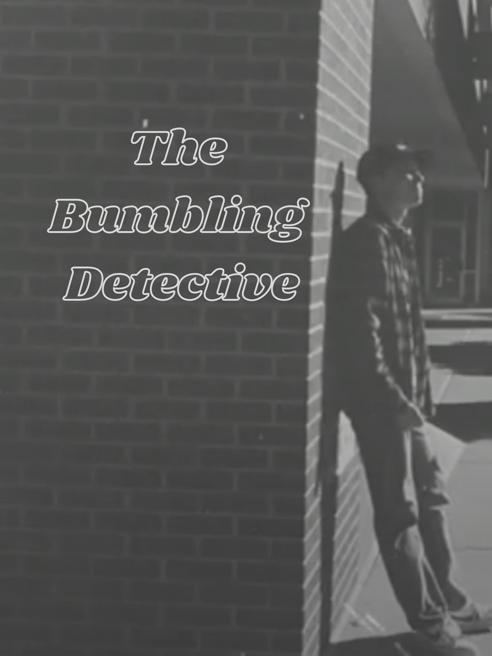 The Bumbling Detective
