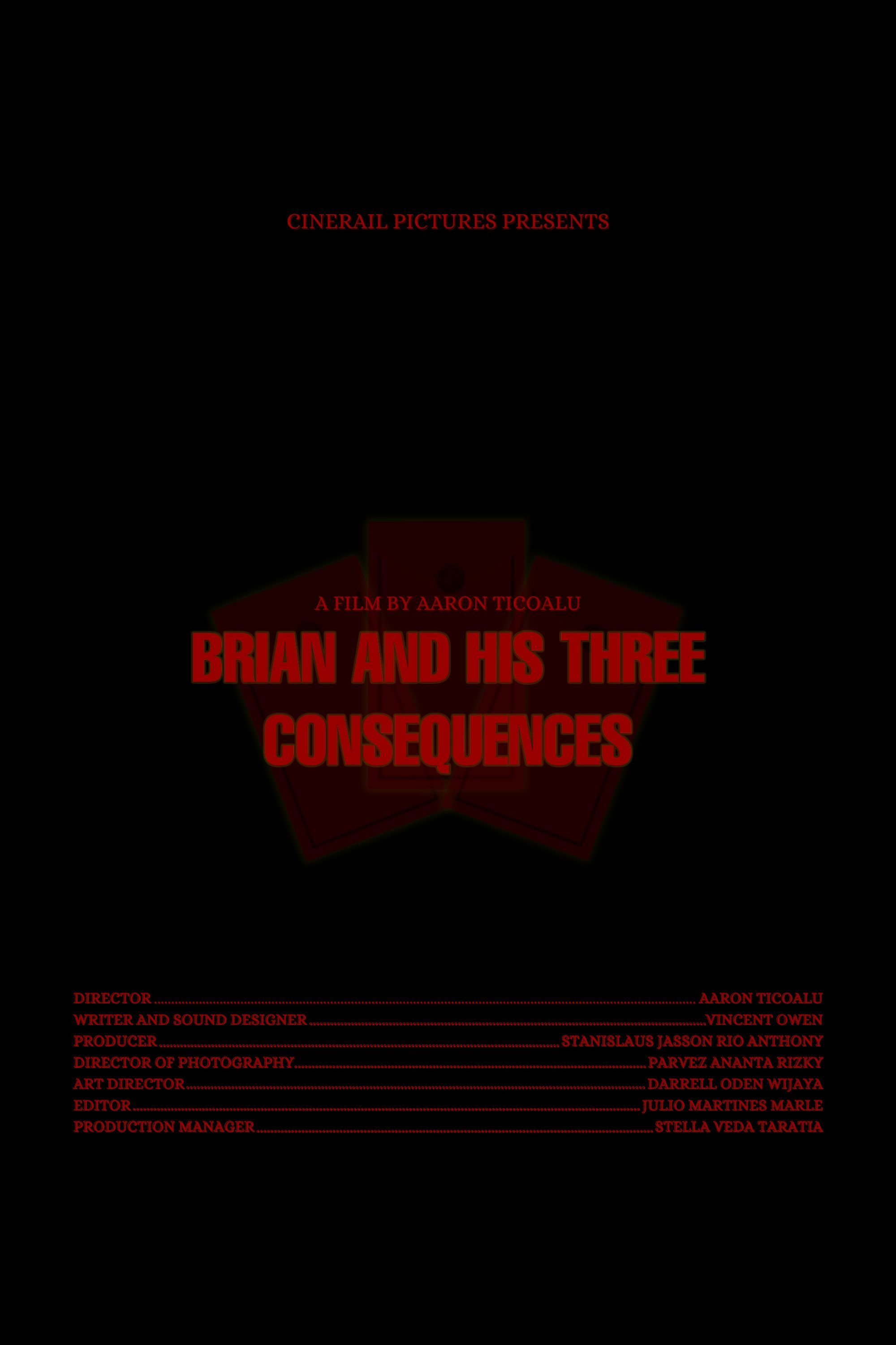 Brian and His Three Consequences