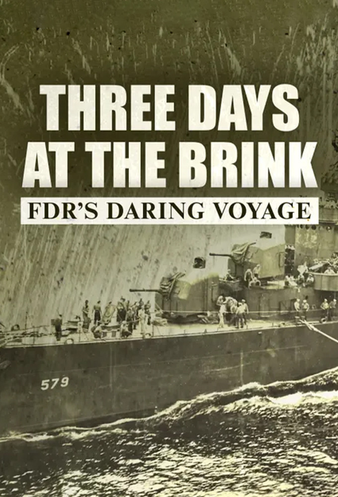 Three Days at the Brink: FDR's Daring Voyage
