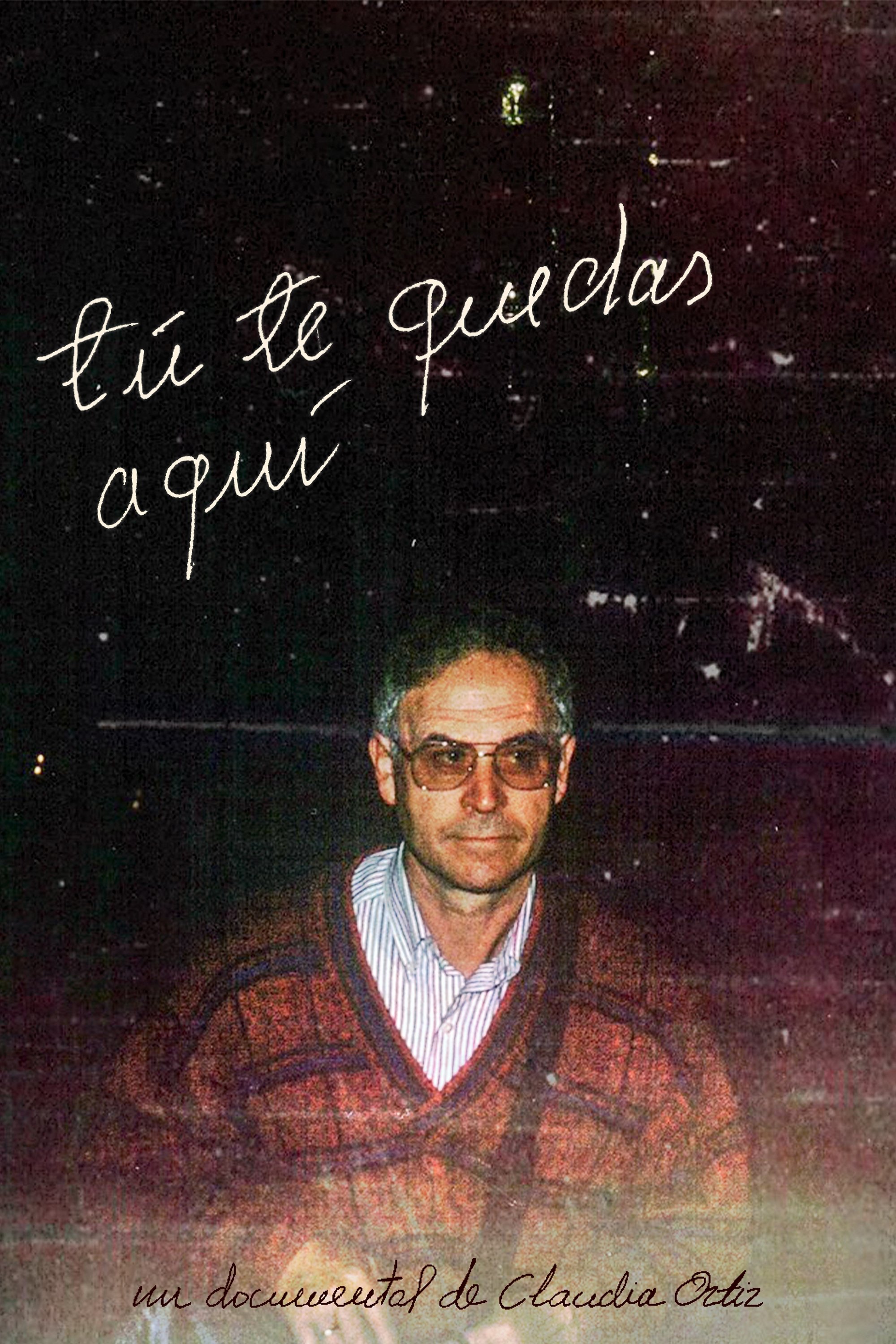 Tú te quedas aquí