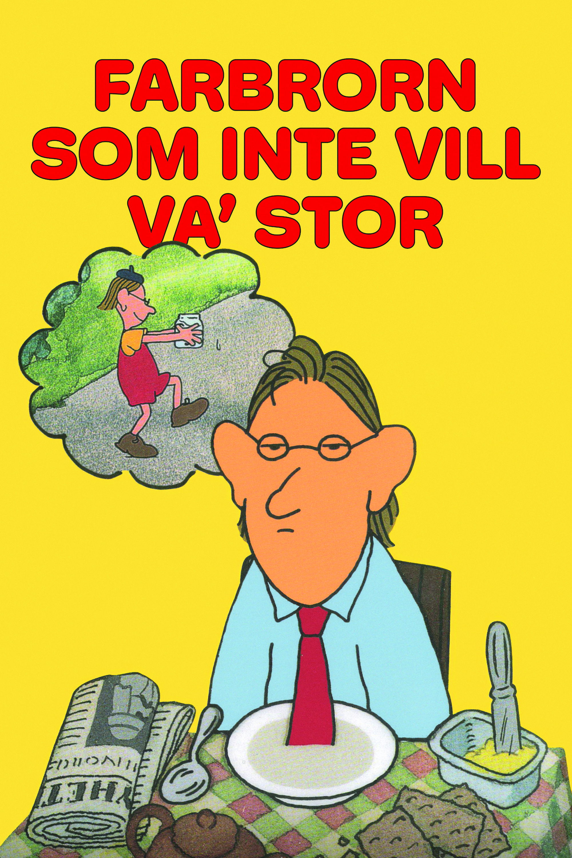 Farbrorn som inte vill va' stor