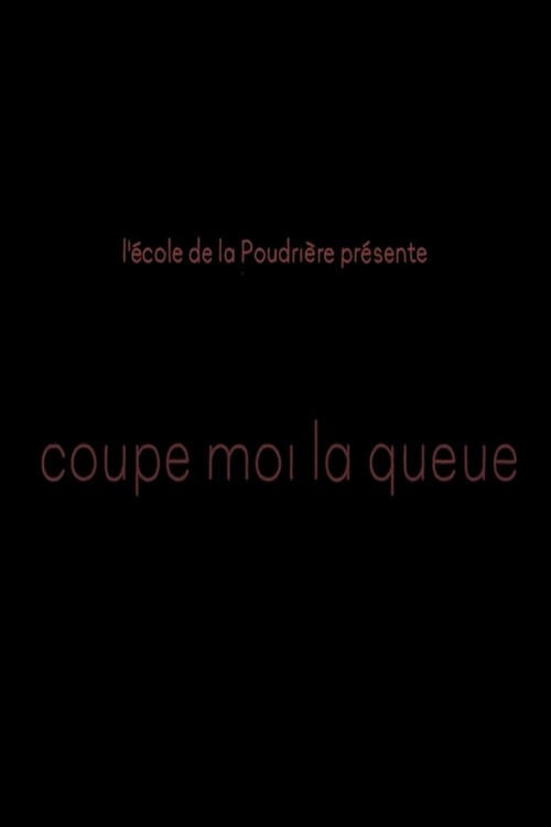 Coupe moi la queue