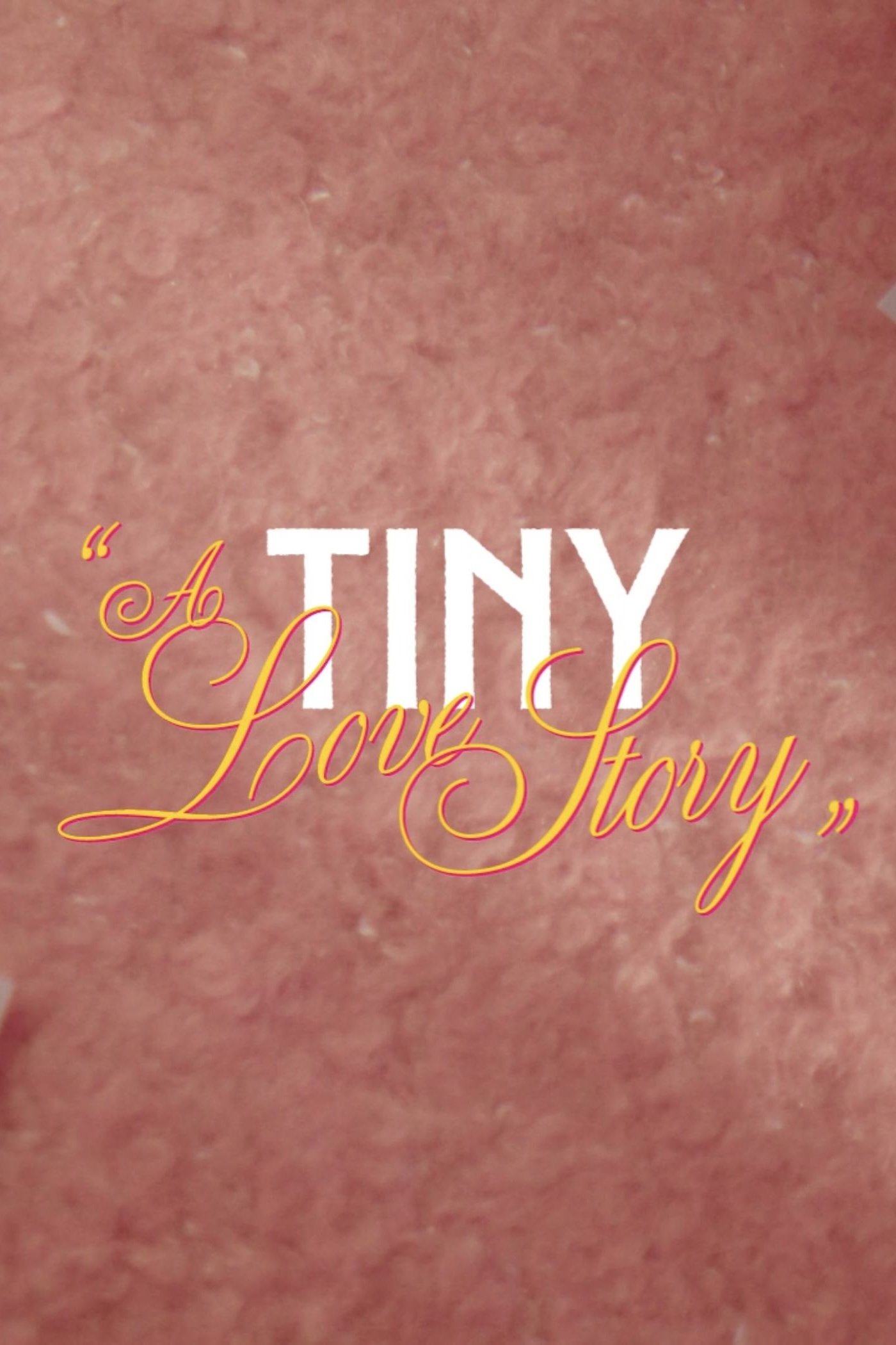 A Tiny Love Story