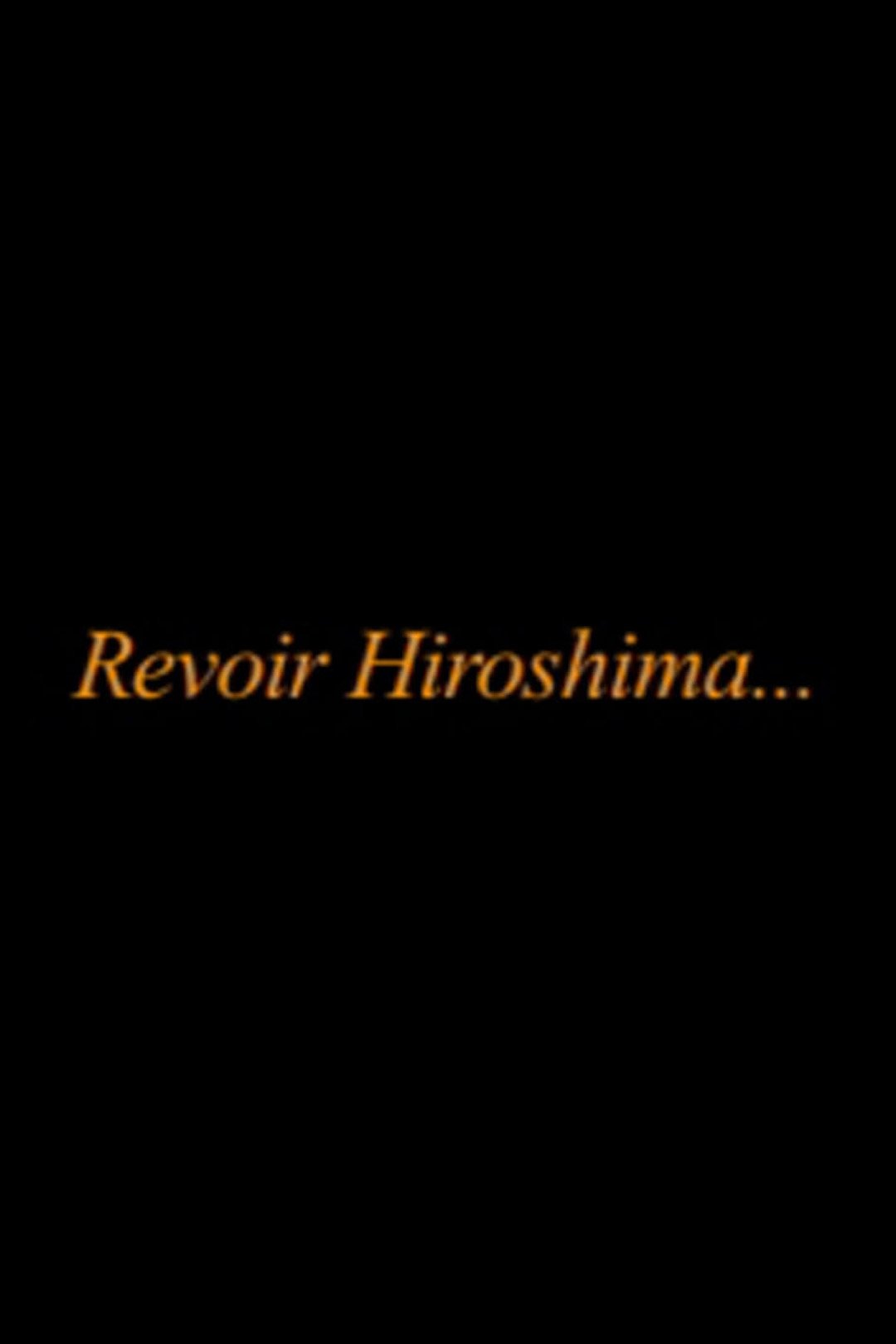 Revoir Hiroshima...