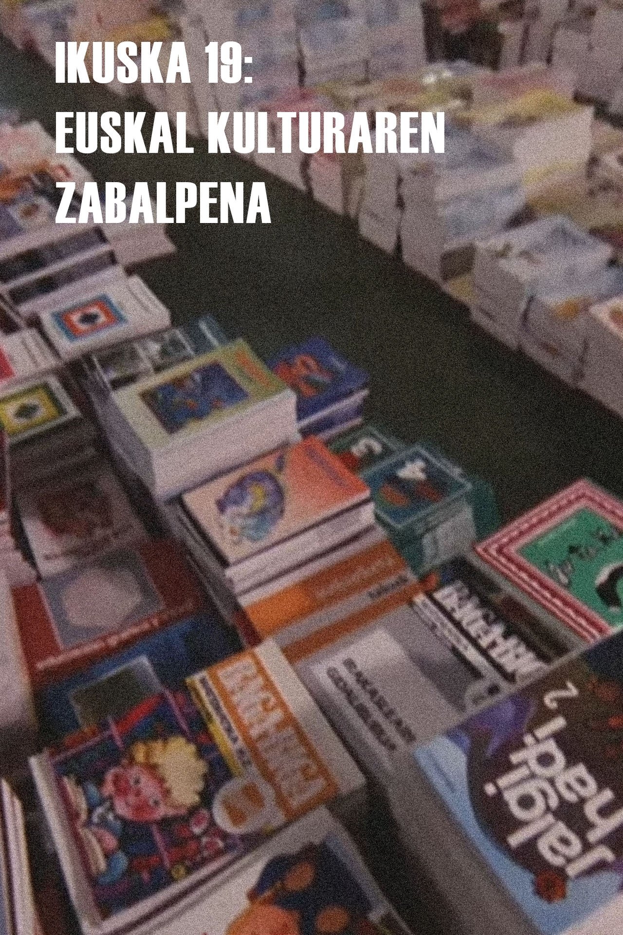 Ikuska 19: Euskal kulturaren zabalpena
