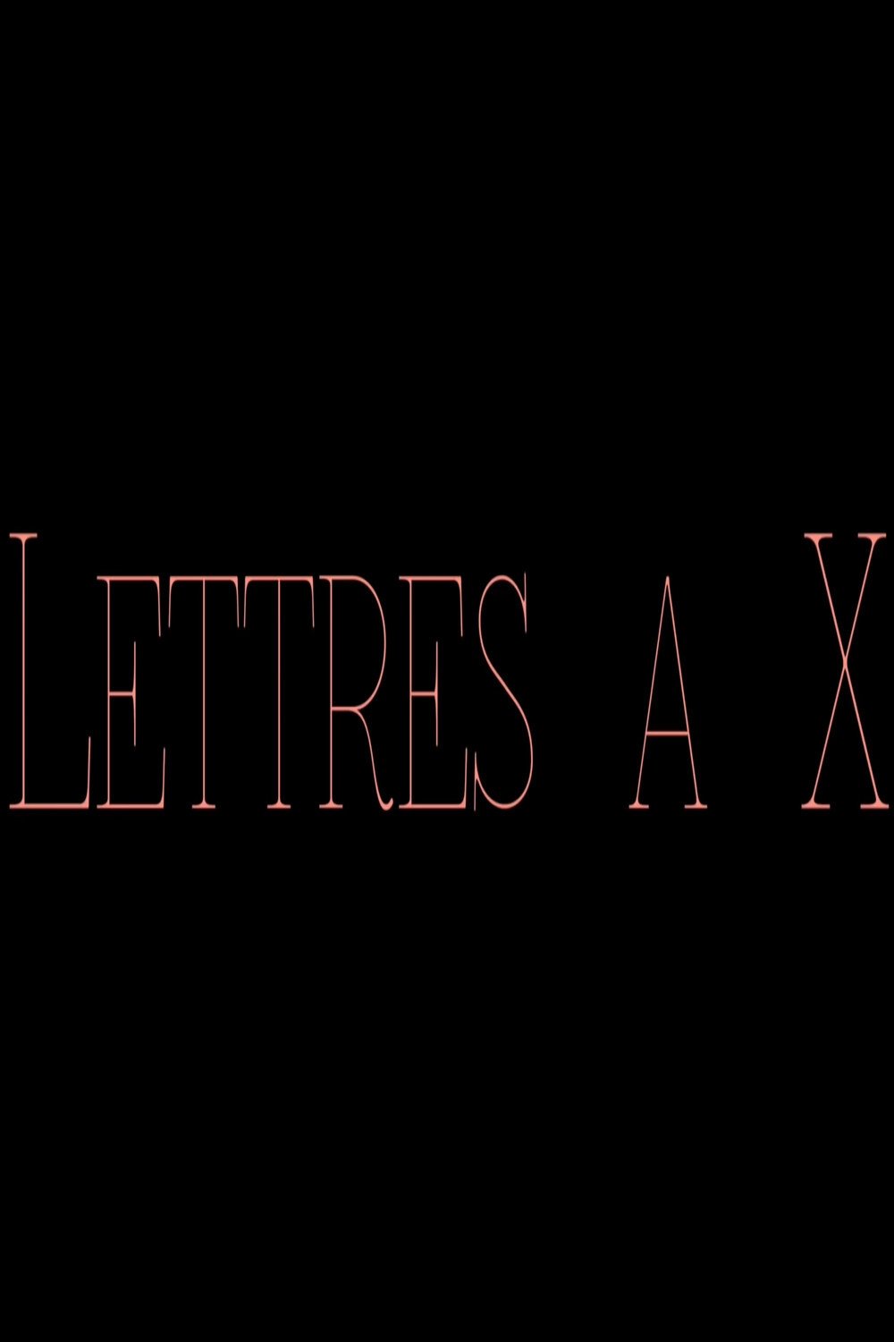 Letters to X