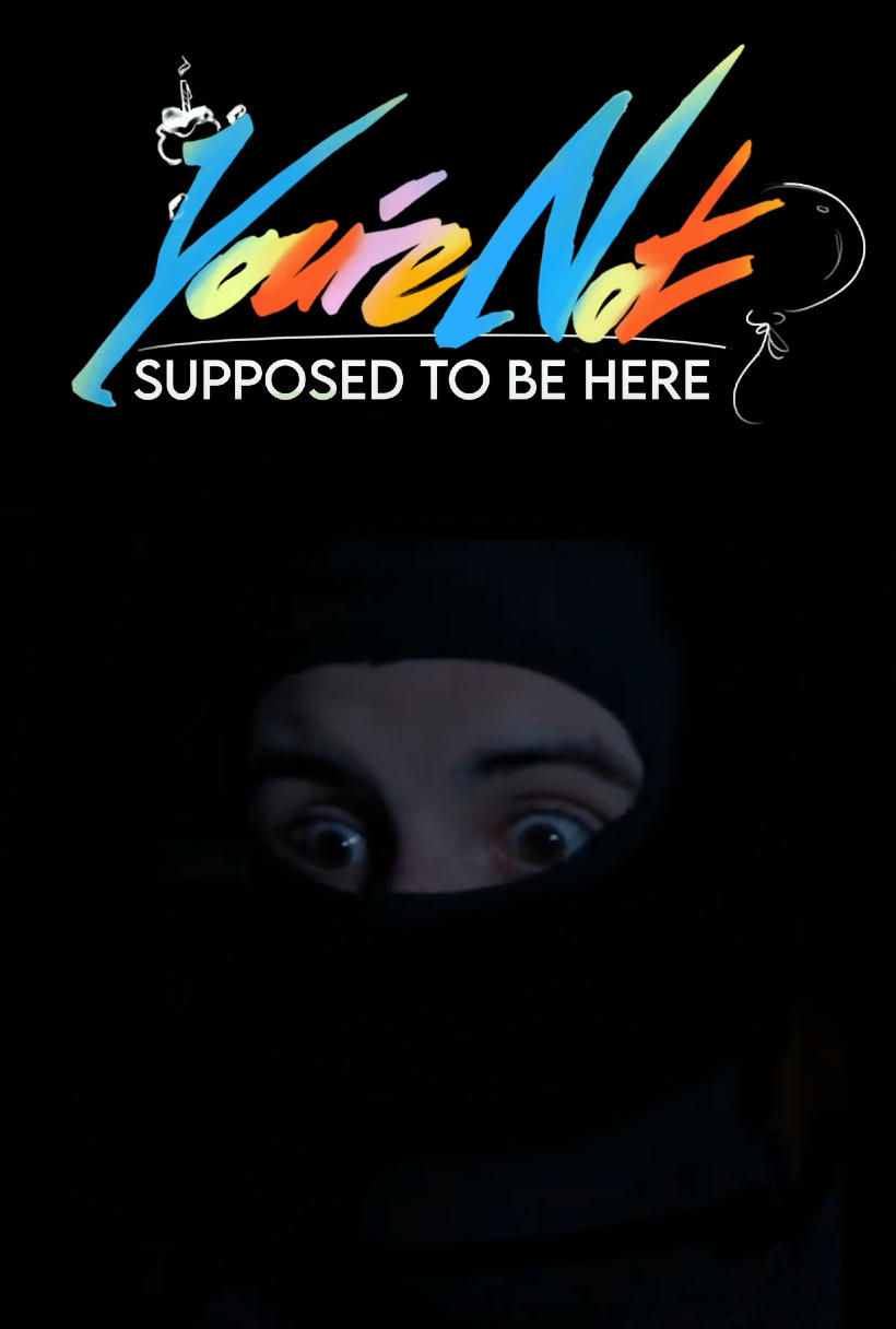 You're Not Supposed To Be Here