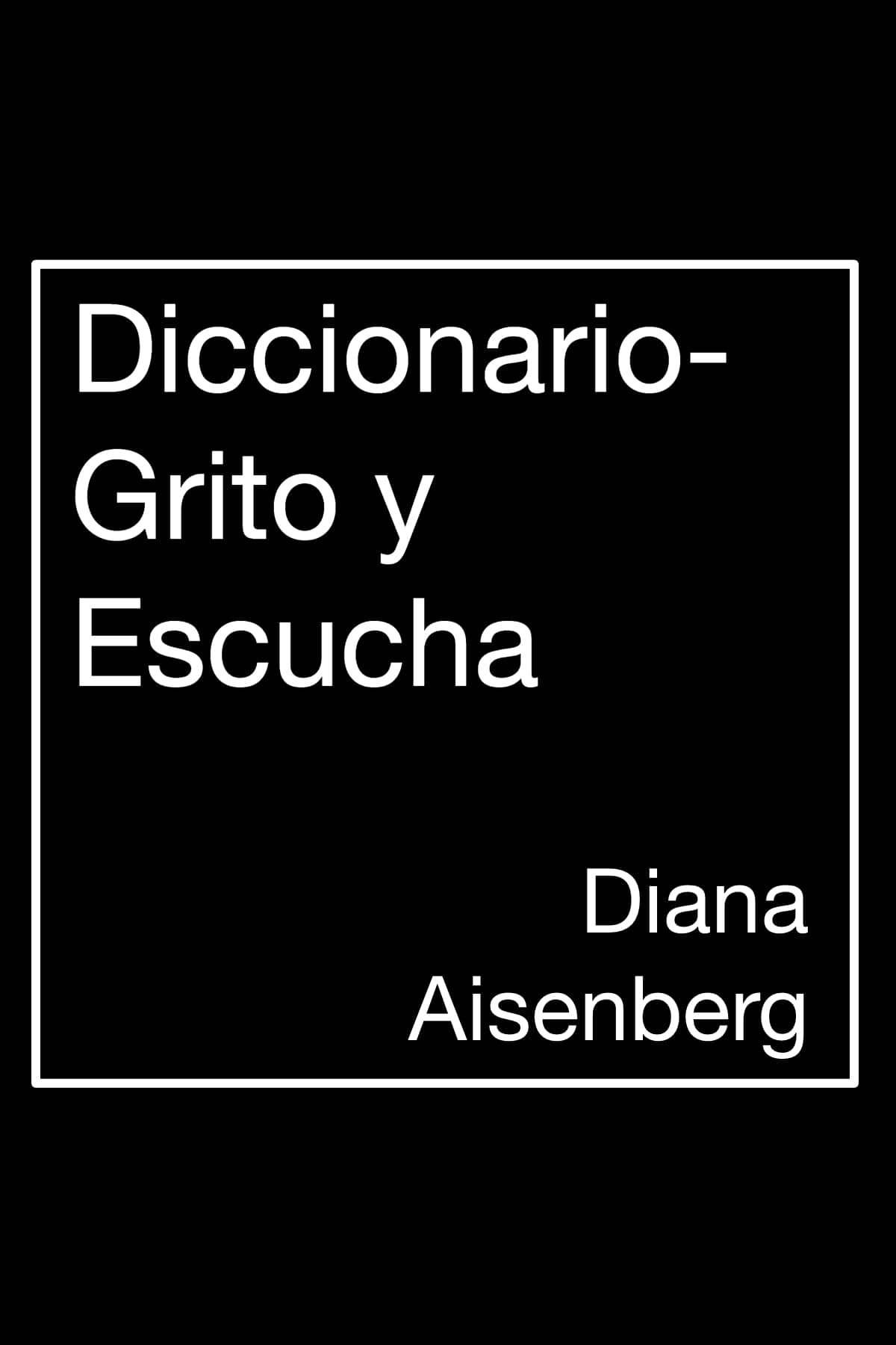 Diccionario-Grito y Escucha