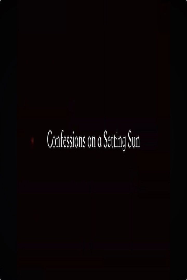 Confessions on a Setting Sun