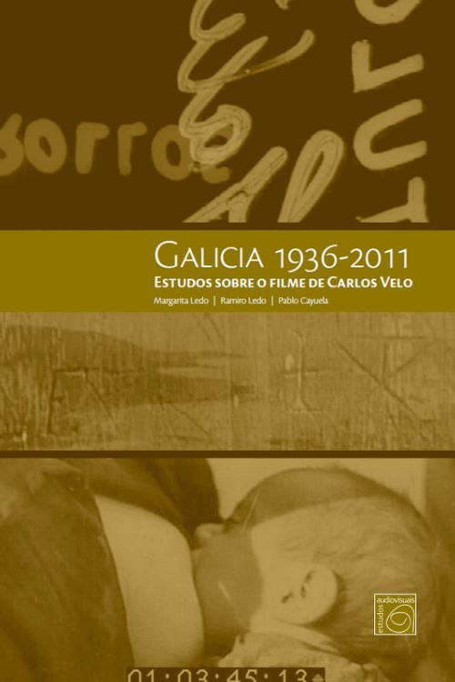 Galicia 1936-2011. Estudos sobre o filme de Carlos Velo
