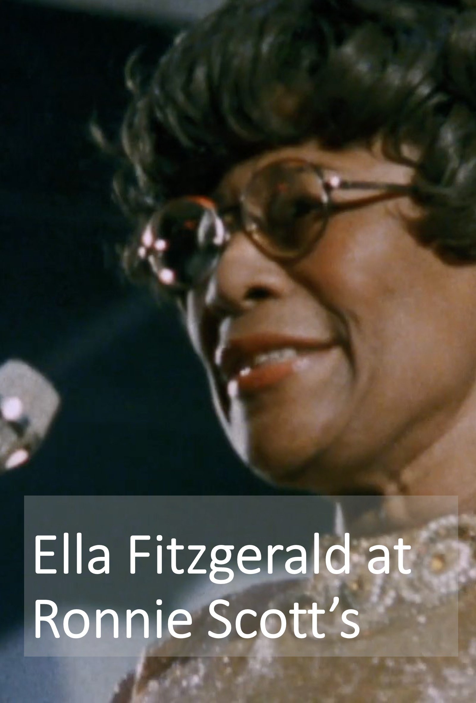Ella Fitzgerald at Ronnie Scott’s