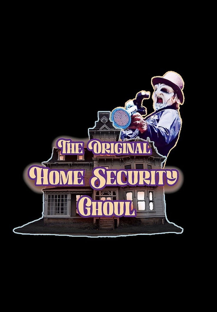 The Original Home Security Ghoul