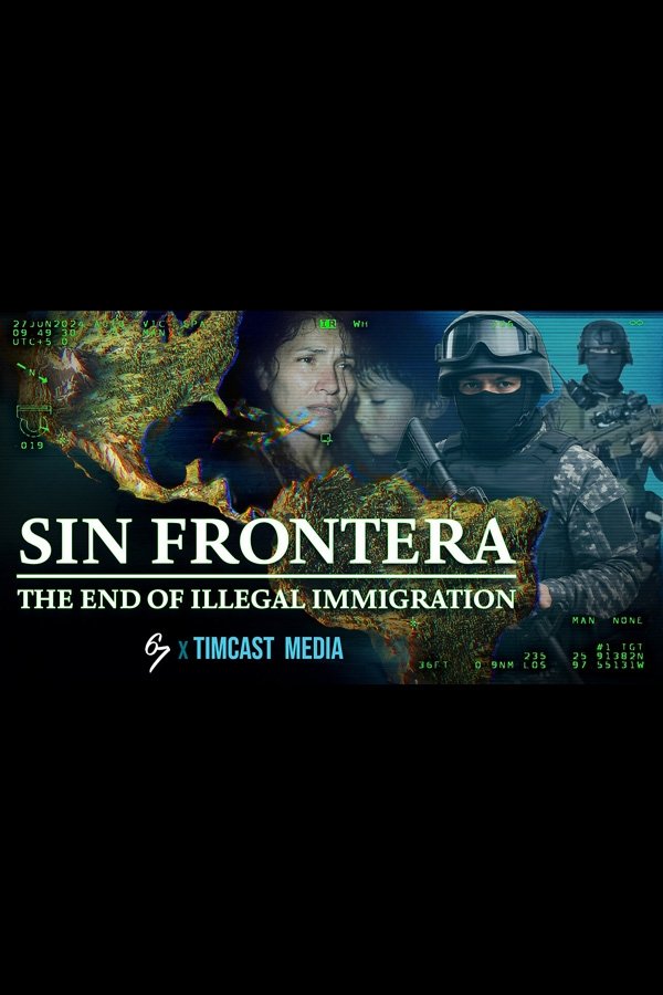 Sin Frontera: The END of Illegal Immigration