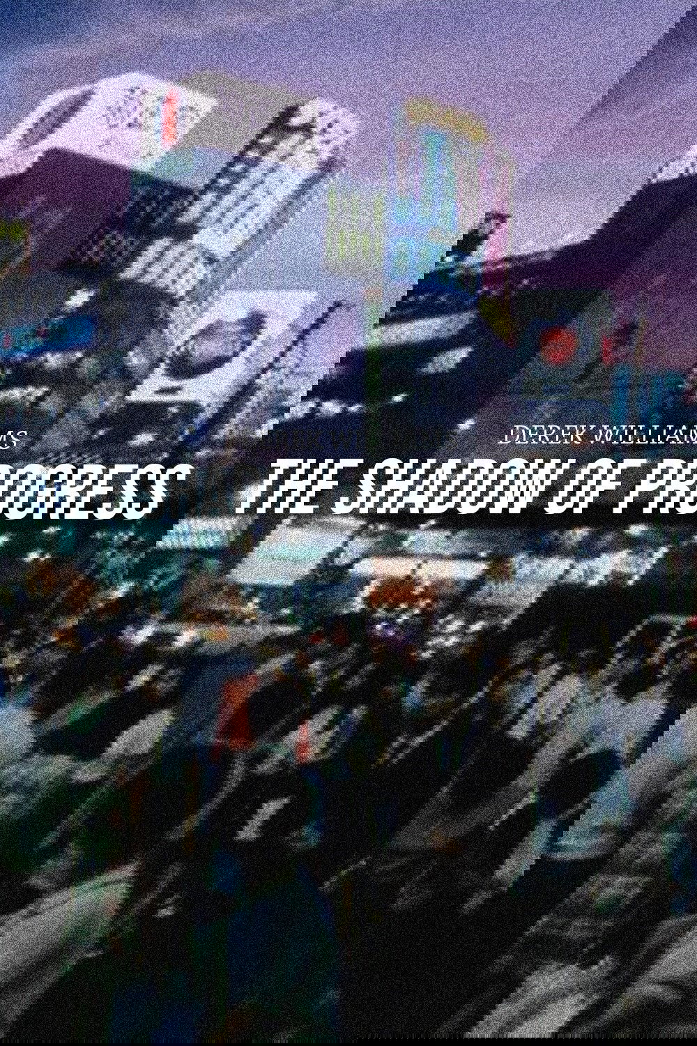 The Shadow of Progress