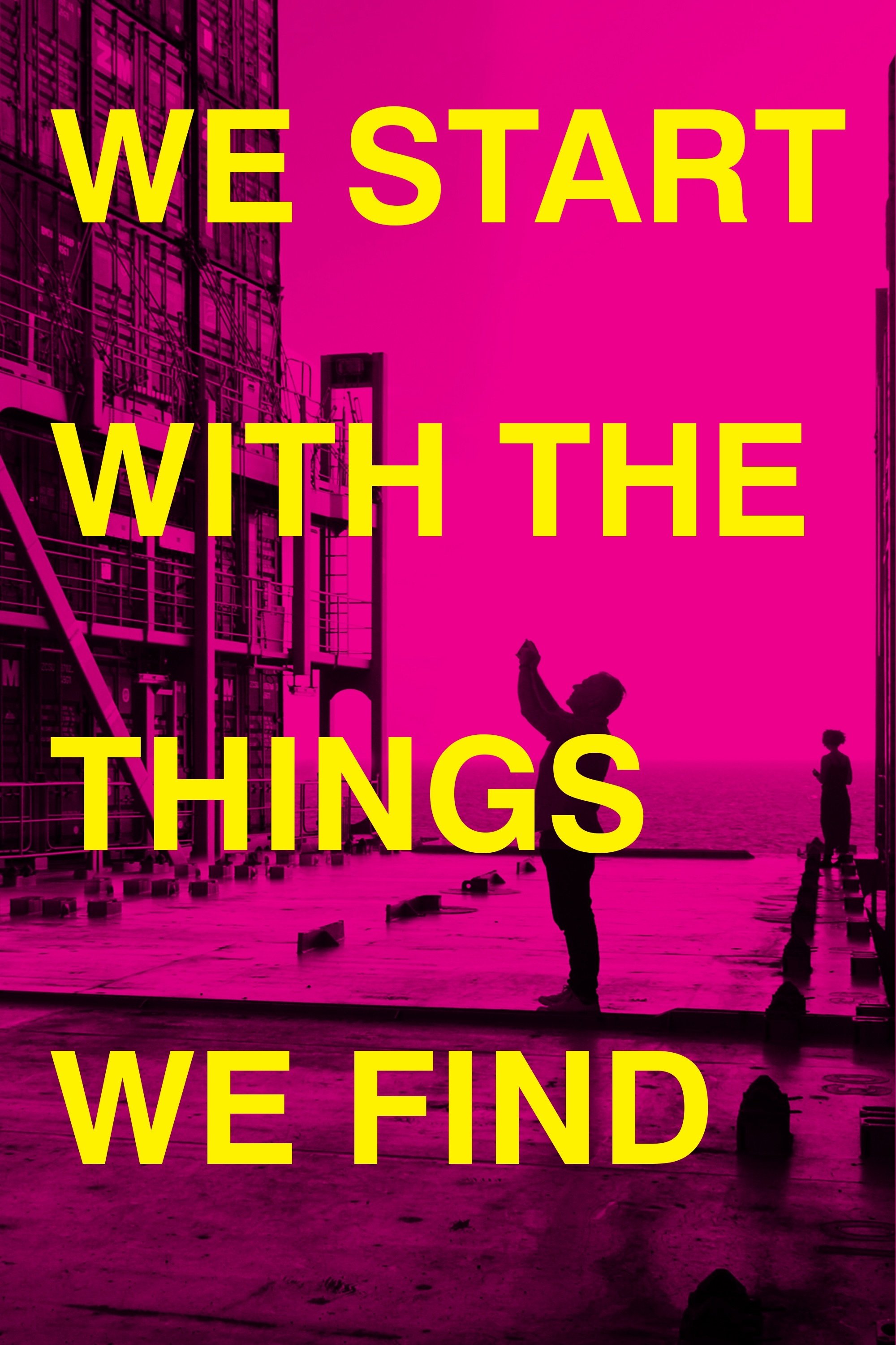 We Start With the Things We Find