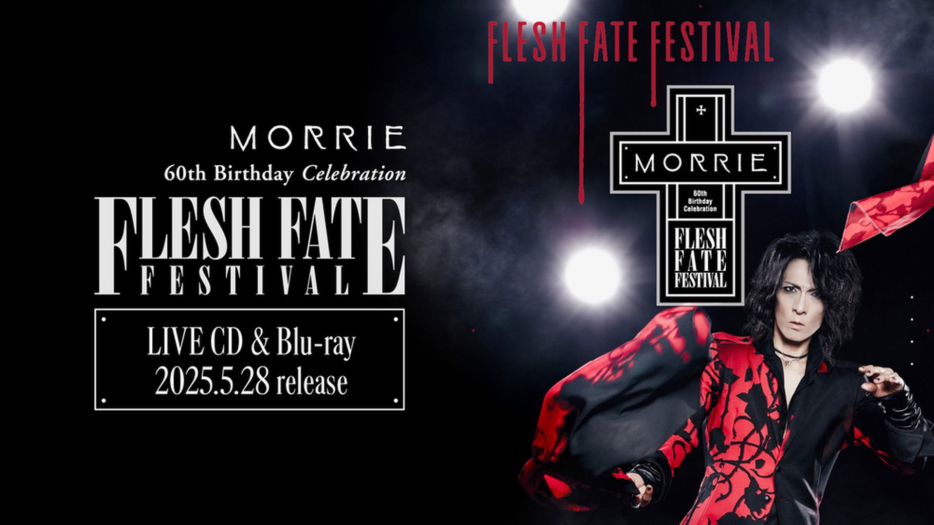 MORRIE 60th Birthday Celebration FLESH FATE FESTIVAL