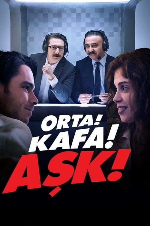 Orta! Kafa! Aşk! filmi