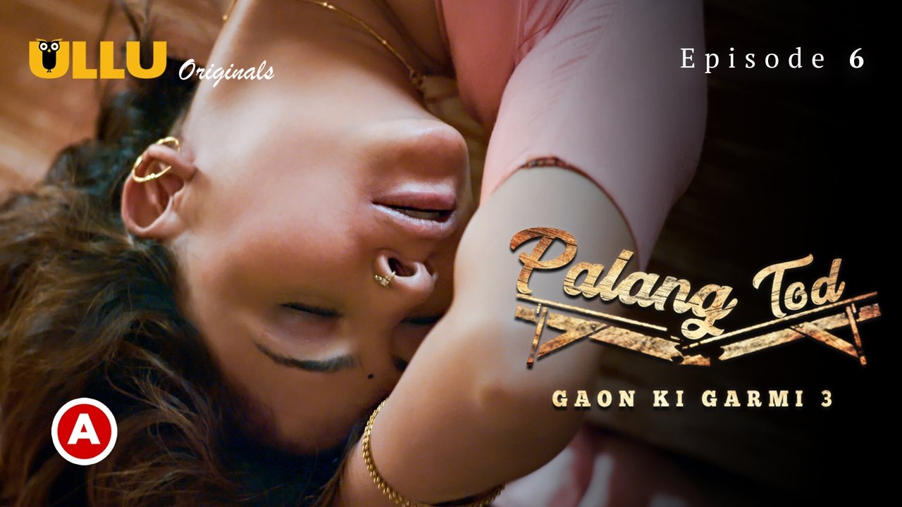 Palang Tod - Season 1 Episode 17 : Gaon Ki Garmi 2