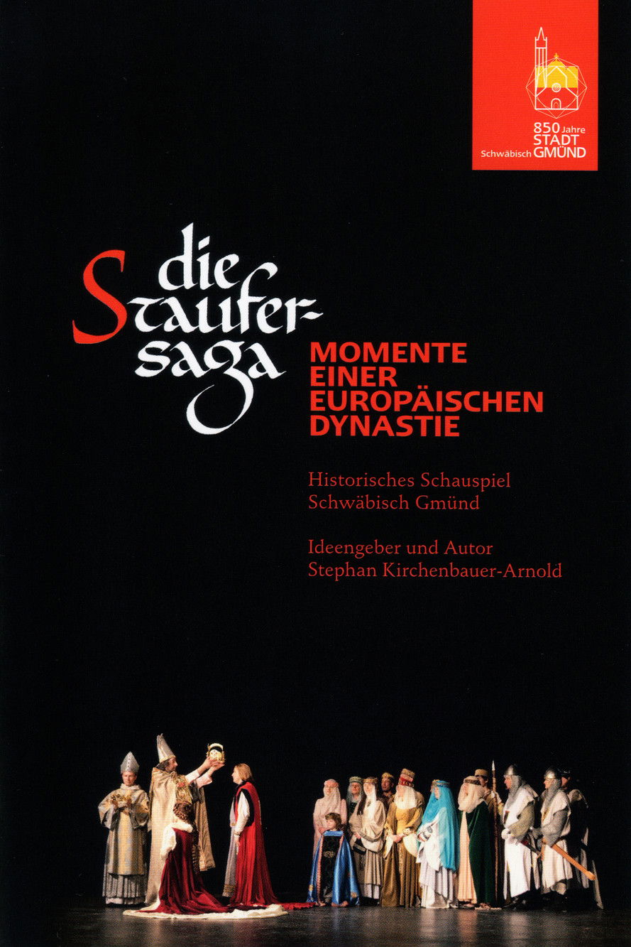 Die Staufersaga - Momente einer europÃ¤ischen Dynastie