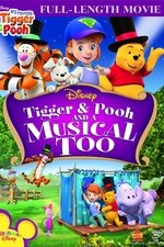 Tigger & Pooh and a Musical Too Tigger & Pooh and a Musical Too