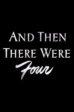And Then There Were Four And Then There Were Four