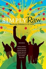 Simply Raw: Reversing Diabetes in 30 Days Simply Raw: Reversing Diabetes in 30 Days
