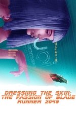Dressing the Skin: The Fashion of Blade Runner 2049 Dressing the Skin: The Fashion of Blade Runner 2049