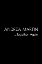 Andrea Martin... Together Again Andrea Martin... Together Again