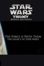 The Force Is with Them: The Legacy of Star Wars The Force Is with Them: The Legacy of Star Wars