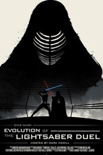 Star Wars: Evolution of the Lightsaber Duel Star Wars: Evolution of the Lightsaber Duel