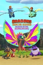 Dragons: Rescue Riders: Secrets of the Songwing Dragons: Rescue Riders: Secrets of the Songwing