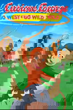 Curious George: Go West, Go Wild Curious George: Go West, Go Wild
