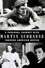 A Personal Journey with Martin Scorsese Through American Movies A Personal Journey with Martin Scorsese Through American Movies