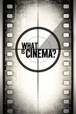 What is Cinema? What is Cinema?